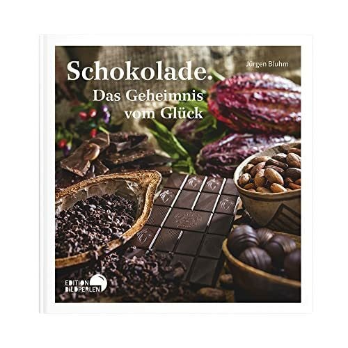 Schokolade: Das Geheimnis vom Glück