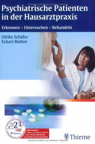 Psychiatrische Patienten in der Hausarztpraxis: Erkennen - Untersuchen - Behandeln