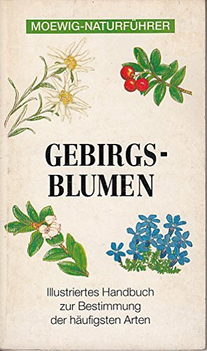 Moewig-Naturführer - Gebirgsblumen