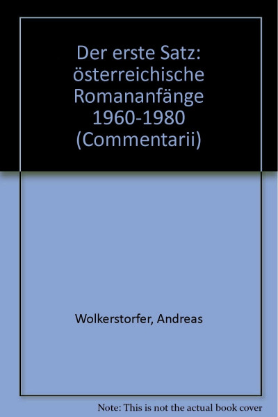 Der erste Satz: Österreichische Romananfänge 1960-1980 (Commentarii: Forschungen zur Literatur- und Kulturgeschichte)