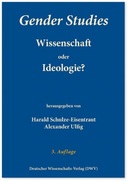 Gender Studies - Wissenschaft oder Ideologie?