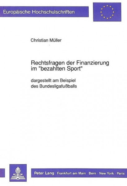 Rechtsfragen der Finanzierung im «bezahlten Sport»