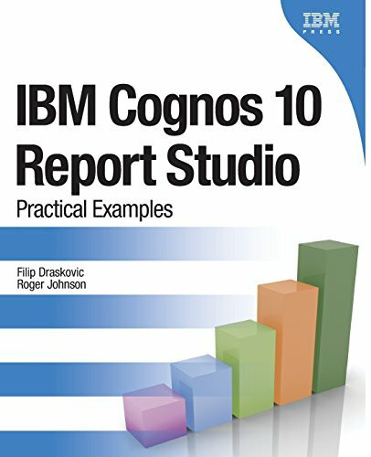 Ibm Press Ibm Cognos 10 Report Studio, Practical Examples (Practical Examples Book)