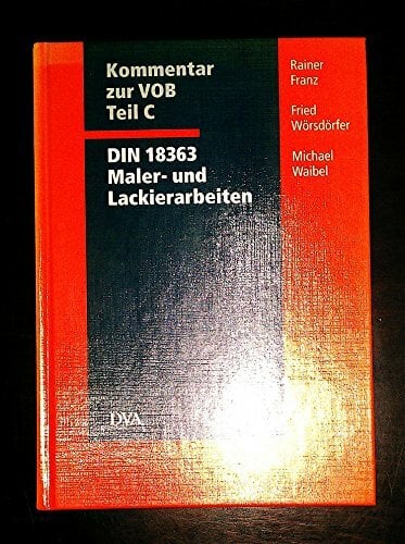 Kommentar zur VOB Teil C Din 18363 Maler- und Lackierarbeiten Kommentar zur VOB Teil C Din 18363 Maler- und Lackierarbeiten