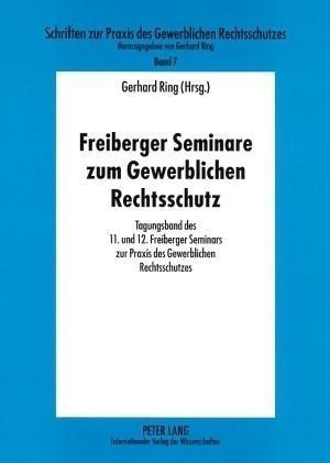 Freiberger Seminare zum Gewerblichen Rechtsschutz