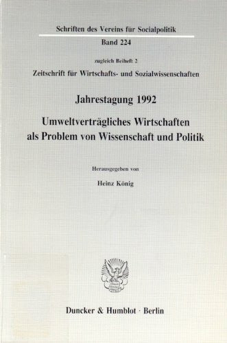 Umweltverträgliches Wirtschaften als Problem von Wissenschaft und Politik