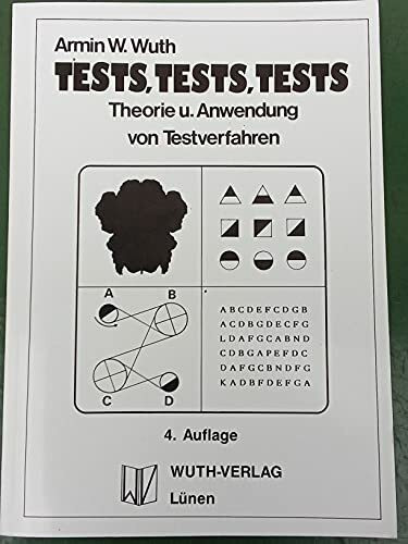 Tests, Tests, Tests. Theorie und Anwendung von Testverfahren