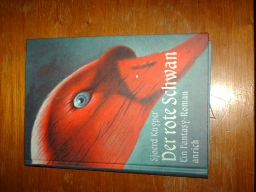 Der rote Schwan. Ein Fantasy- Roman