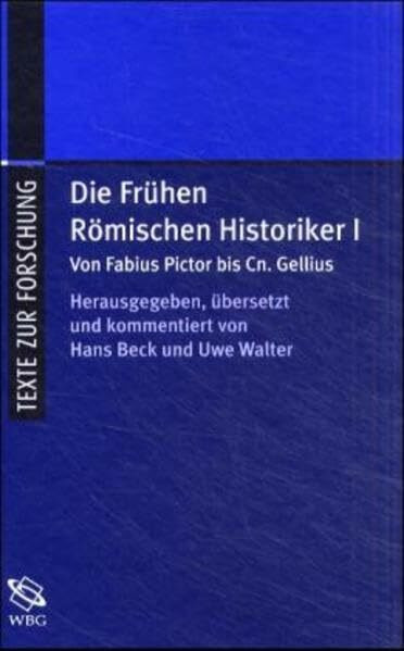 Die Frühen Römischen Historiker, Bd.1, Von Fabius Pictor bis Cn. Gellius