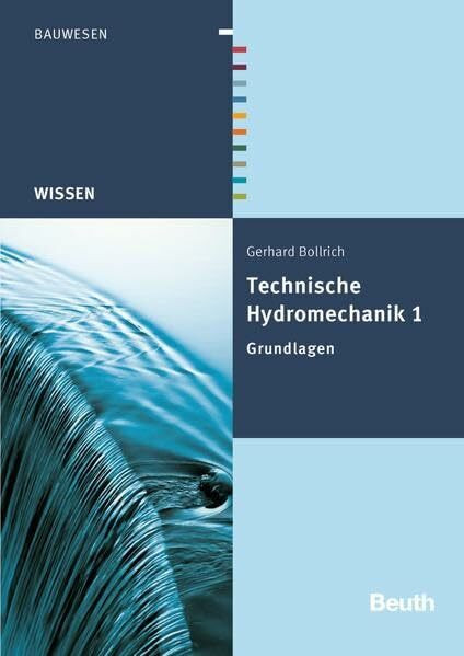 Technische Hydromechanik 1: Grundlagen (Beuth Wissen)