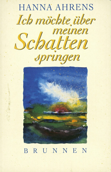 Ich möchte über meinen Schatten springen (ABCteam-Taschenbücher - Brunnen)