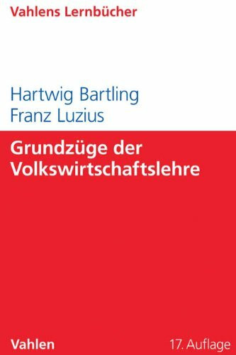 Grundzüge der Volkswirtschaftslehre: Einführung in die Wirtschaftstheorie und Wirtschaftspolitik (Lernbücher für Wirtschaft und Recht)