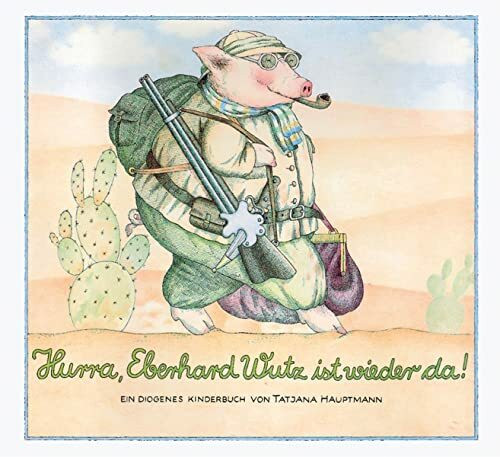 Hurra, Eberhard Wutz ist wieder da! (Kinderbücher)