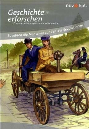 So lebten die Menschen zur Zeit der Revolutionen: Klasse 7/8: Erzählungen, Quellen, Kopiervorlagen (Geschichte(n) erforschen)