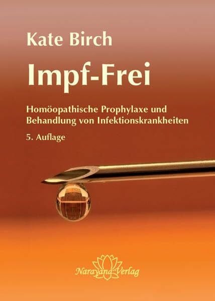 Impf-Frei: Homöopathische Prophylaxe & Behandlung von Infektionskrankheiten