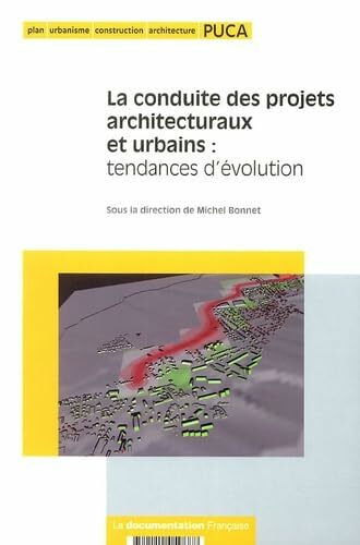 La conduite des projets architecturaux et urbains : tendances d'évolution