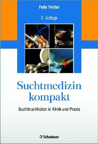 Suchtmedizin kompakt: Suchtkrankheiten in Klinik und Praxis