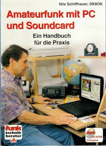 Amateurfunk mit PC und Soundcard: Ein Handbuch für die Praxis