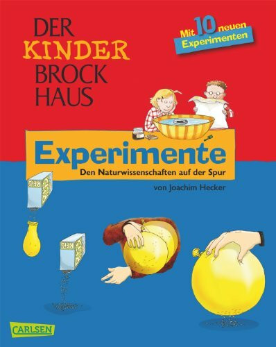 Der Kinder-Brockhaus: Experimente: Den Naturwissenschaften auf der Spur: Den Naturwissenschaften auf der Spur. Mit 10 neuen Experimenten