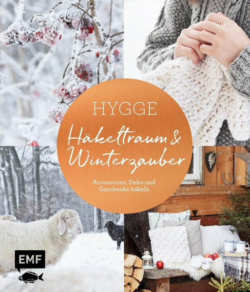 Hygge – Häkeltraum und Winterzauber: Accessoires, Deko und Geschenke häkeln