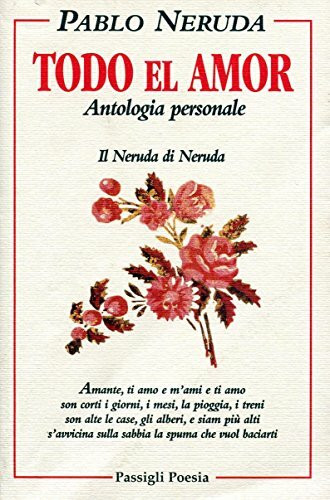 Todo el amor. Antologia personale (Passigli poesia)