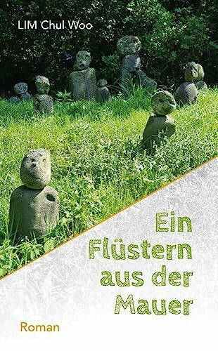 Ein Flüstern aus der Mauer: Roman
