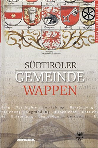 Südtiroler Gemeindewappen: Geschichte - Entstehung - Begründung