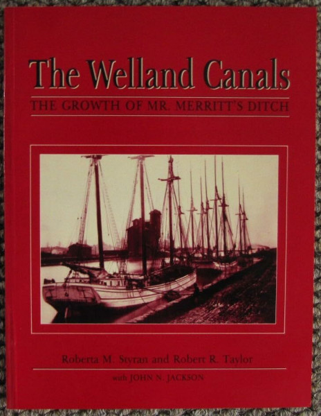 The Welland Canals: The growth of Mr. Merritts ditch by Styran, Roberta M