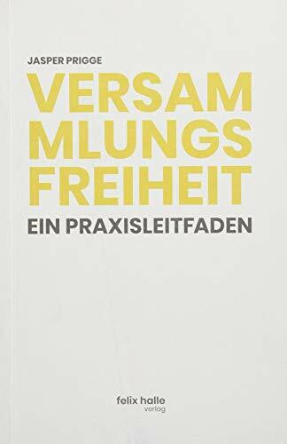 Versammlungsfreiheit: Ein Praxisleitfaden