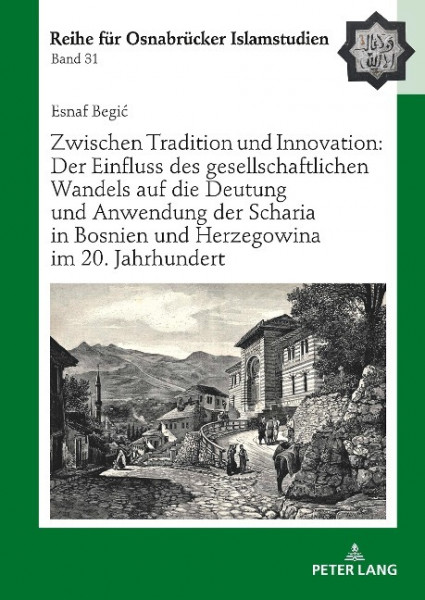 Zwischen Tradition und Innovation: Der Einfluss des gesellschaftlichen Wandels auf die Anwendung der Scharia in Bosnien und Herzegowina im 20. Jahrhundert