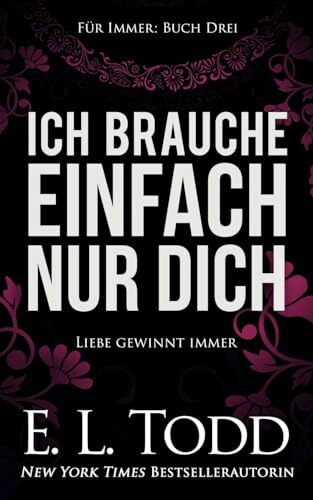 Ich brauche einfach nur Dich (Fr Immer, Band 3)