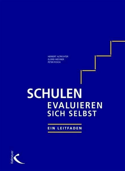 Schulen evaluieren sich selbst: Ein Leitfaden