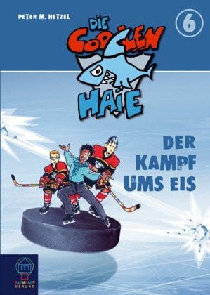 Der Kampf ums Eis: Die coolen Haie Bd. 6 (Baumhaus Verlag)
