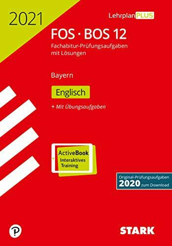 STARK Abiturprüfung FOS/BOS Bayern 2021 - Englisch 12. Klasse: Mit Online-Zugang. Mit Online-Zugang (STARK-Verlag - Abitur-Prüfungen)