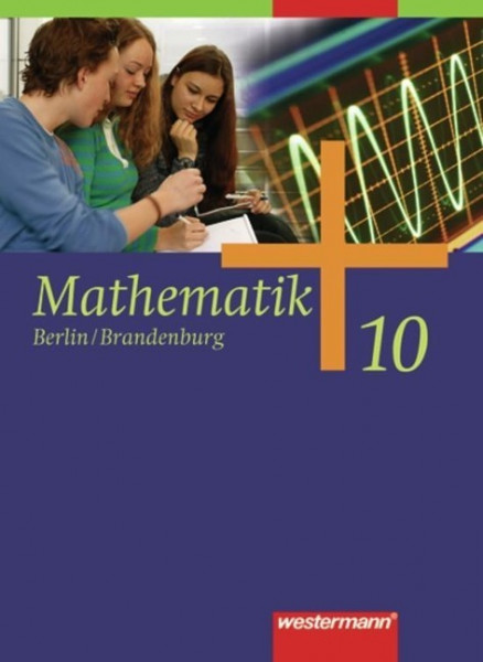Mathematik 10. Schülerband. Sekundarstufe 1. Berlin, Brandenburg
