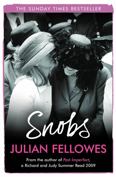 Snobs: From the creator of DOWNTON ABBEY and THE GILDED AGE