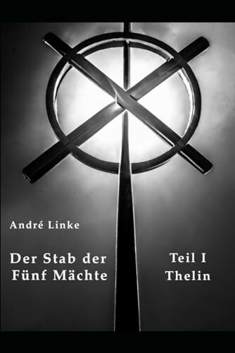 Der Stab der Fünf Mächte I: Thelin