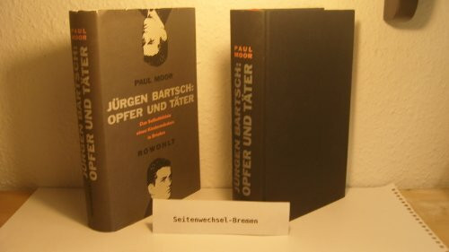 Jürgen Bartsch: Opfer und Täter: Das Selbstbildnis eines Kindermörders in Briefen