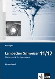 Lambacher Schweizer. 11. und 12. Schuljahr. Lösungen. Niedersachsen
