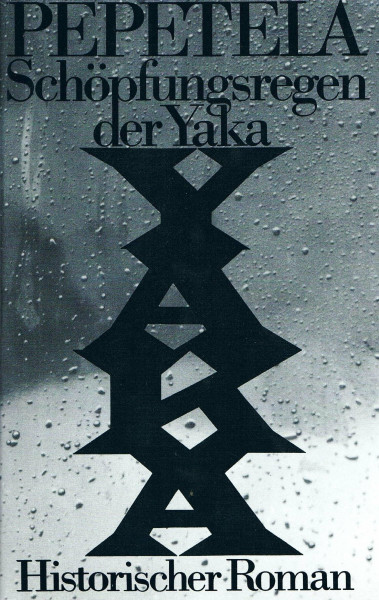 Schöpfungsregen der Yaka - Historischer Roman