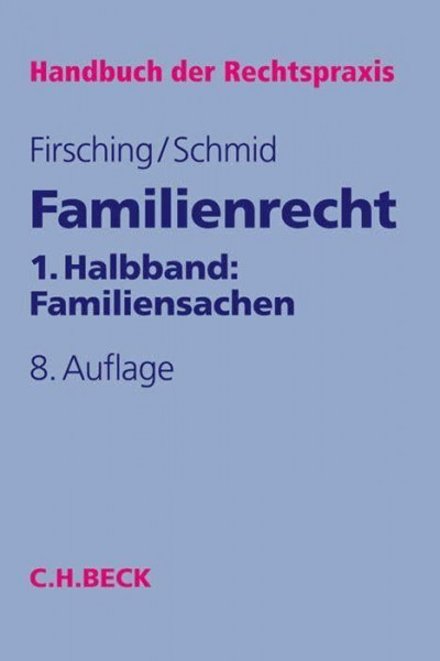 Familienrecht 1. Halbbd.: Familiensachen (Handbuch der Rechtspraxis: HRP)