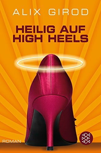 Heilig auf High Heels: Roman: Roman. Deutsche Erstausgabe