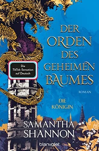 Der Orden des geheimen Baumes - Die Königin: Roman - Starke Heldinnen treffen auf gefährliche Drachen – die TikTok-Sensation auf Deutsch! ("The Priory... Der Orden des geheimen Baumes - Die Königin: Roman - Starke Heldinnen treffen auf gefährliche Drachen – die TikTok-Sensation auf Deutsch! ("The Priory of the Orange Tree"-Saga, Band 2)