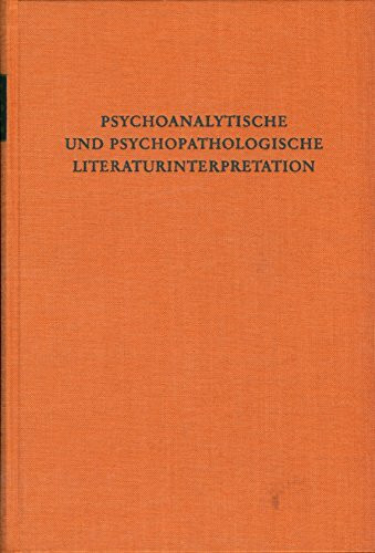 Psychoanalytische und psychopathologische Literaturinterpretation