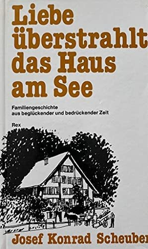 Liebe überstrahlt das Haus am See
