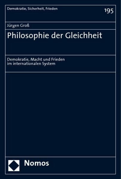 Philosophie der Gleichheit: Demokratie, Macht und Frieden im internationalen System