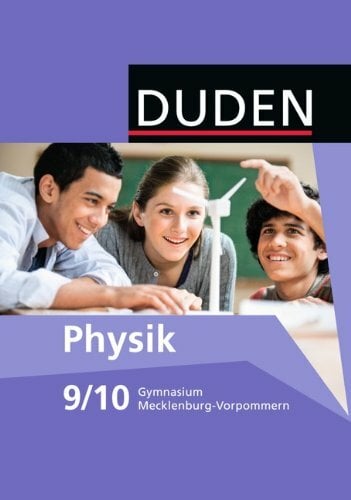Duden Physik - Gymnasium Mecklenburg-Vorpommern - 9./10. Schuljahr: Schulbuch Duden Physik - Gymnasium Mecklenburg-Vorpommern - 9./10. Schuljahr: Schulbuch