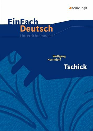 EinFach Deutsch Unterrichtsmodelle: Wolfgang Herrndorf: Tschick Klassen 8 - 10