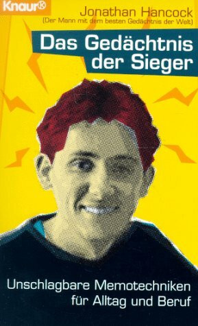 Das Gedächtnis der Sieger: Unschlagbare Memotechniken für Alltag und Beruf (Knaur Taschenbücher. Ratgeber Beruf)