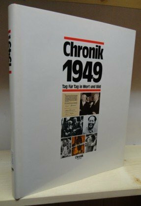 Chronik 1949 (Chronik / Bibliothek des 20. Jahrhunderts. Tag für Tag in Wort und Bild)